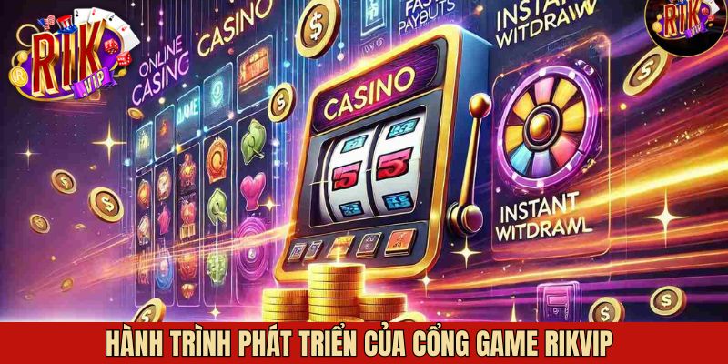Hành trình hình thành cổng game đổi thưởng